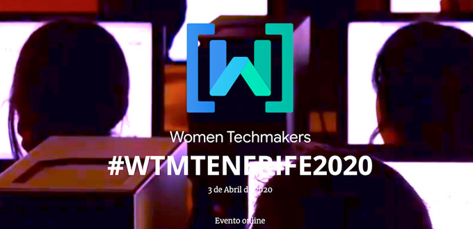 La quinta edición de «Women Techmakers», desde la ULL