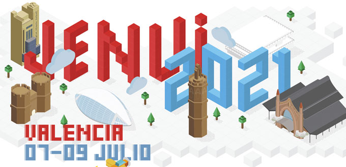 Las XXVII Jornadas sobre la Enseñanza Universitaria de la Informática se celebran en Valencia del 7 al 9 de julio de 2021