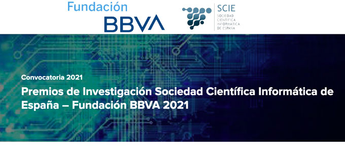 Abierta la convocatoria para la V edición de los Premios de Investigación Sociedad Científica Informática de España – Fundación BBVA