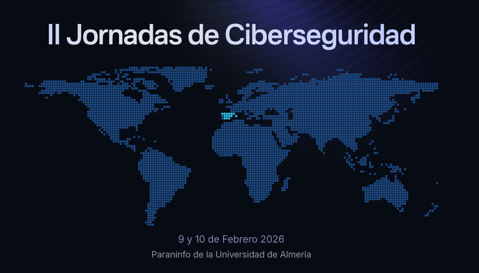 II Jornadas de Ciberseguridad: Seguridad Nacional y Ciberdefensa de la Universidad de Almería